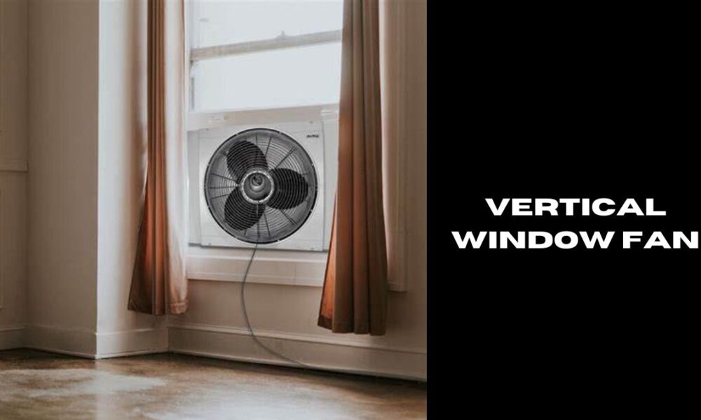 vertical window fan